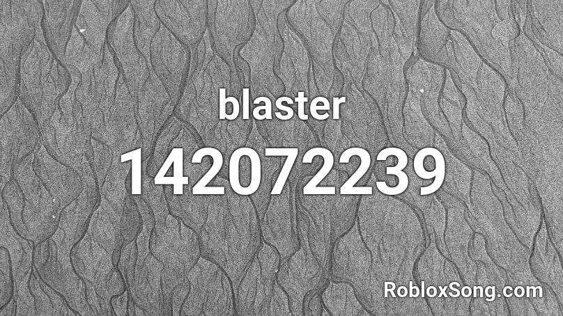 blaster Roblox ID