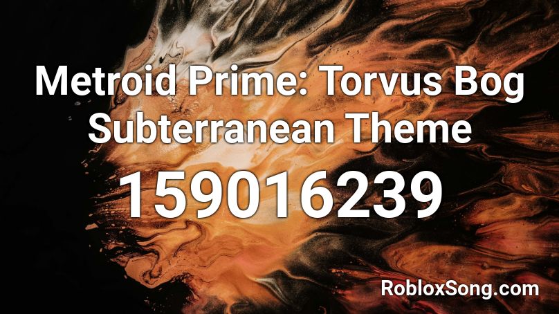 Metroid Prime: Torvus Bog Subterranean Theme Roblox ID