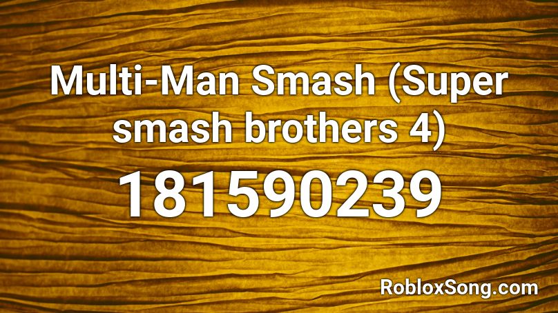 Multi-Man Smash (Super smash brothers 4) Roblox ID
