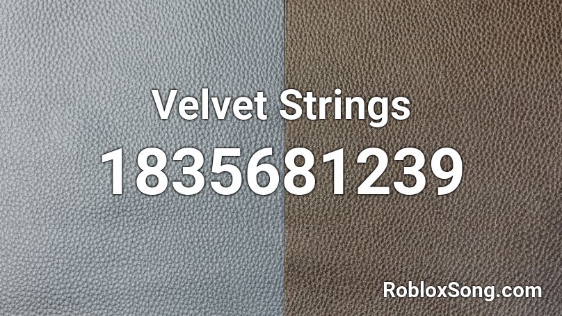 Velvet Strings Roblox ID