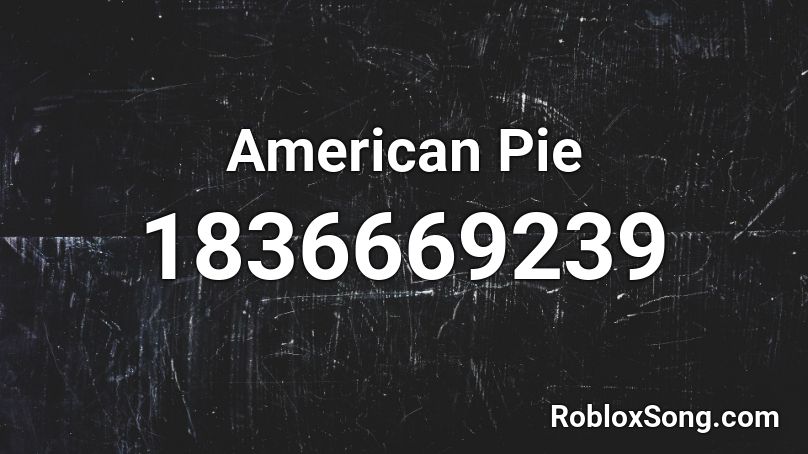 American Pie Roblox ID