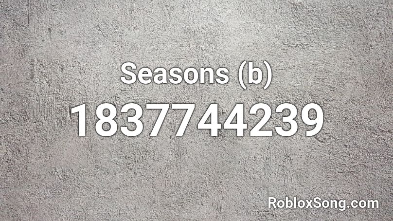 Seasons (b) Roblox ID