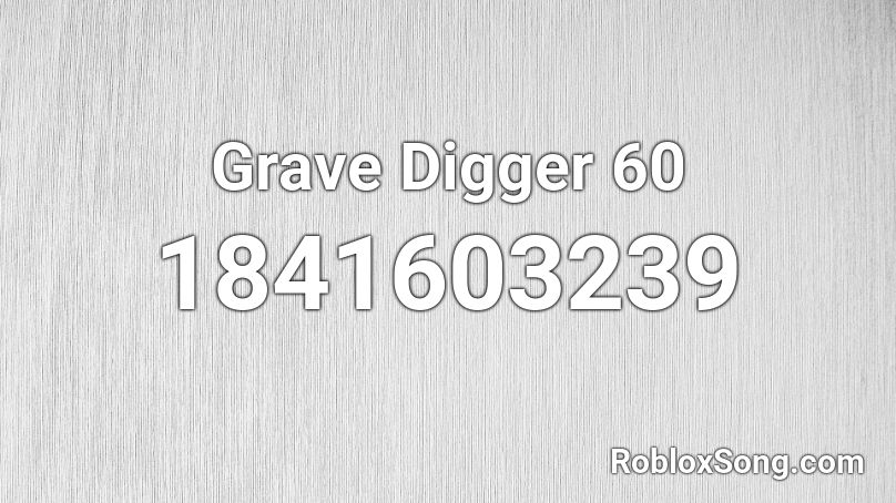 Grave Digger 60 Roblox ID