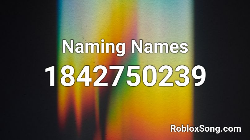 Naming Names Roblox ID