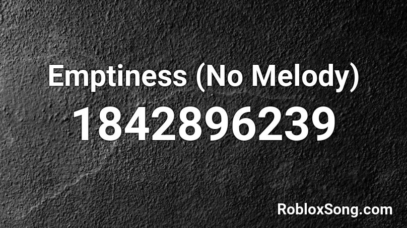 Emptiness (No Melody) Roblox ID