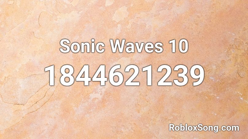 Sonic Waves 10 Roblox ID