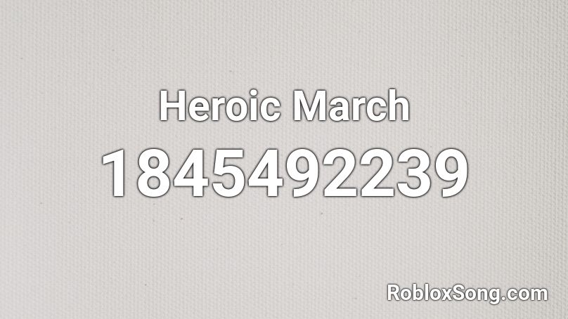 Heroic March Roblox ID