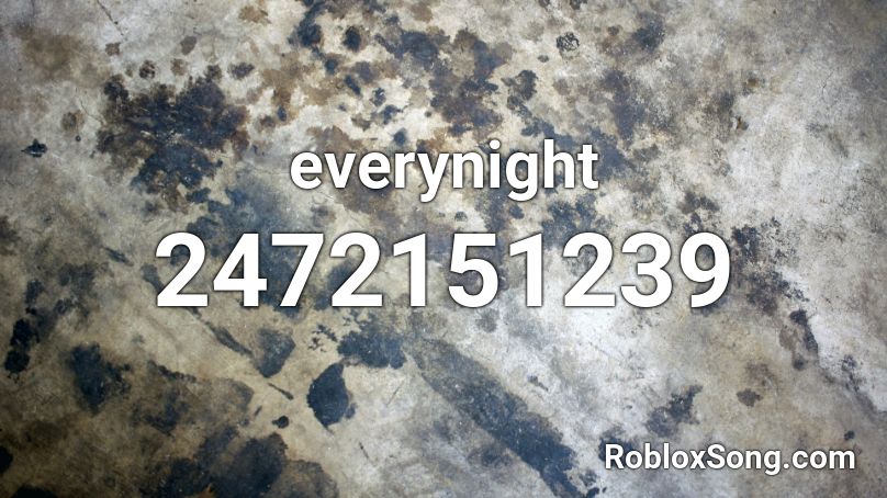 everynight Roblox ID