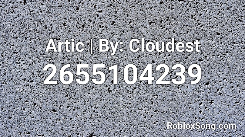 Artic | By: Cloudest Roblox ID