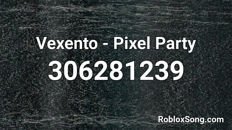 Vexento - Pixel Party Roblox ID