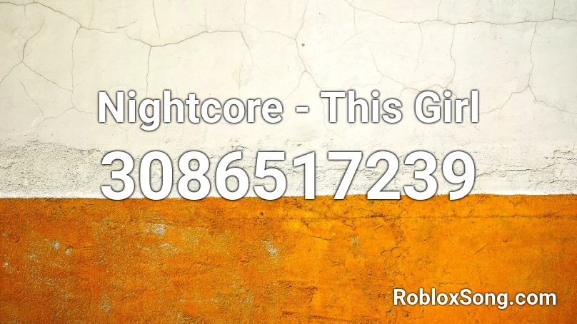 Nightcore - This Girl Roblox ID