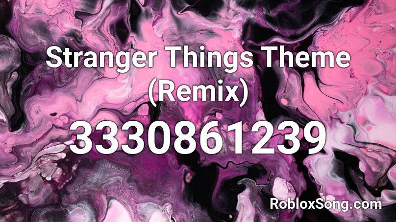 Stranger Things Theme Remix Roblox Id Roblox Music Codes - dancing with a stranger code for roblox