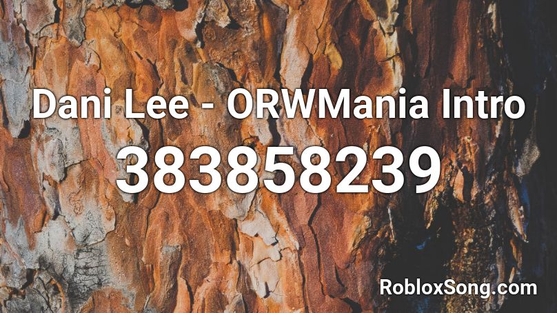 Dani Lee - ORWMania Intro Roblox ID