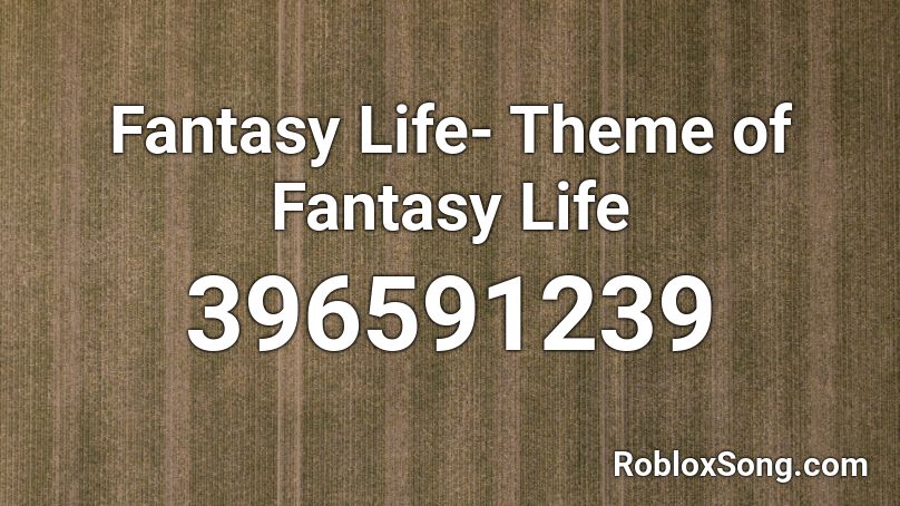 Fantasy Life- Theme of Fantasy Life Roblox ID