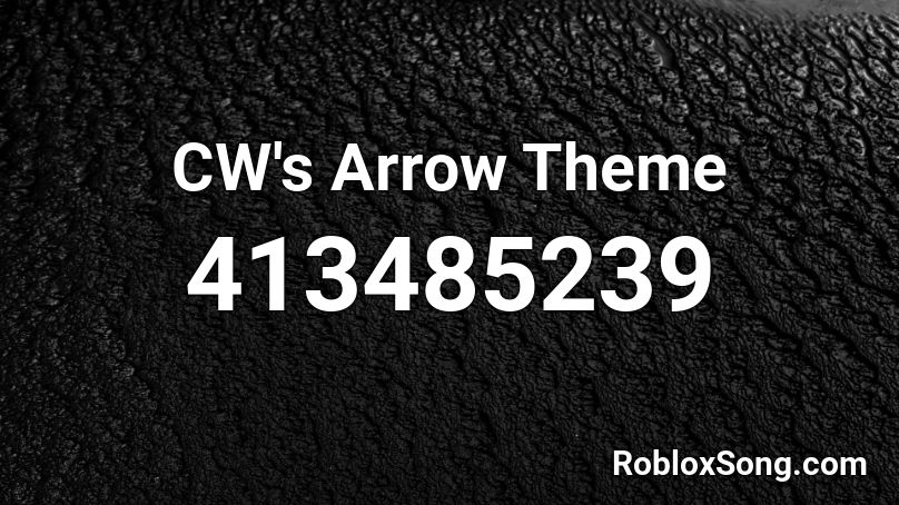 CW's Arrow Theme  Roblox ID