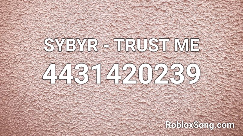 SYBYR - TRUST ME Roblox ID