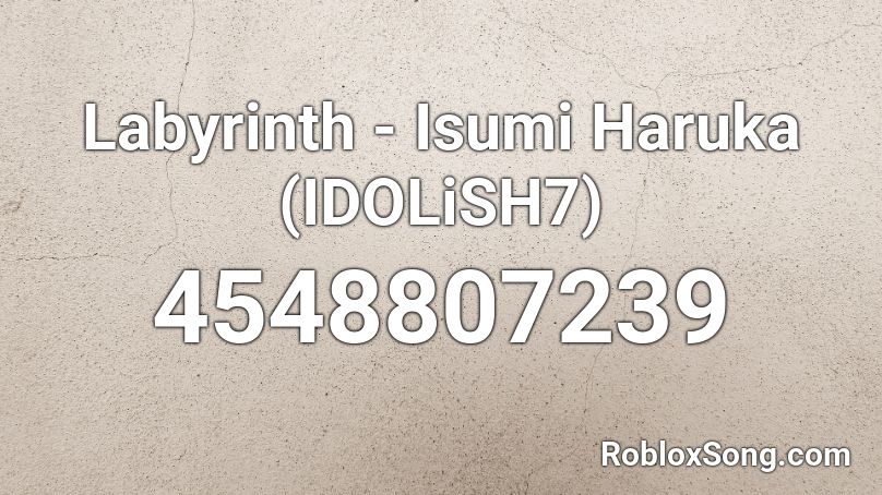 Labyrinth - Isumi Haruka  (IDOLiSH7) Roblox ID