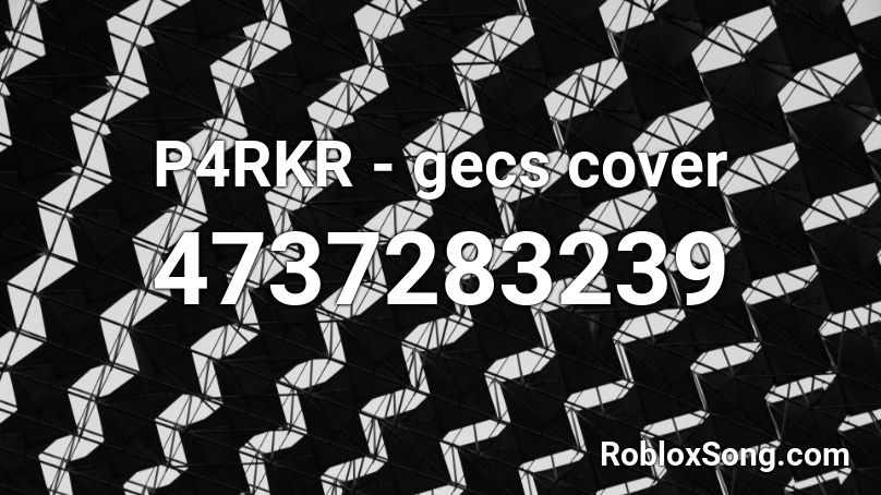 P4RKR - gecs cover Roblox ID