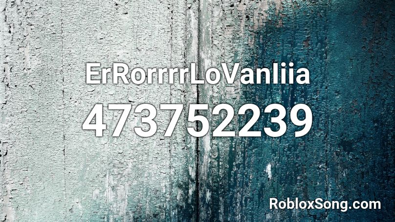 ErRorrrrLoVanIiia Roblox ID