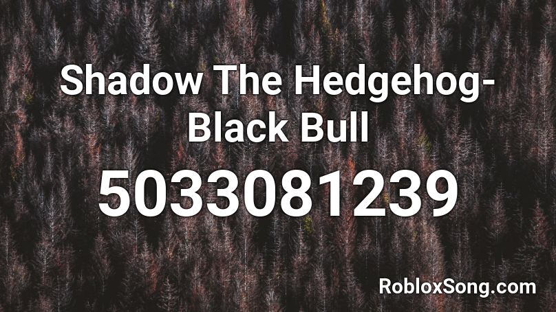 Shadow The Hedgehog-Black Bull Roblox ID