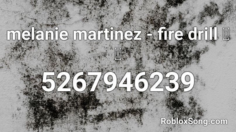 melanie martinez - fire drill 🖤🔥 Roblox ID - Roblox music codes