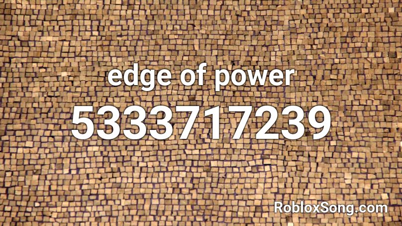 edge of power Roblox ID