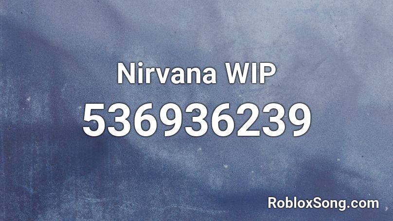Nirvana WIP Roblox ID