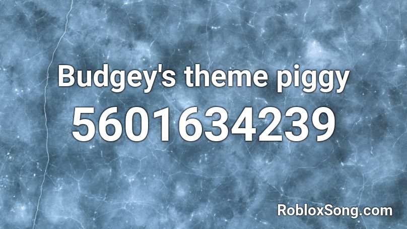 Budgey S Theme Piggy Roblox Id Roblox Music Codes - captain underpants theme song roblox id