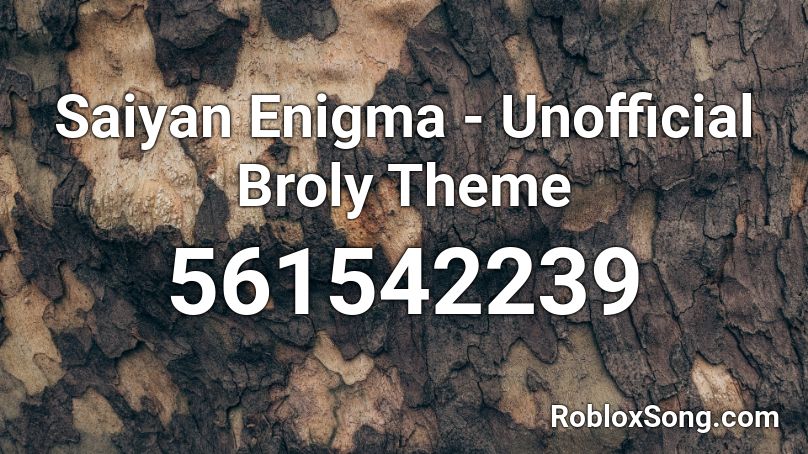 Saiyan Enigma - Unofficial Broly Theme Roblox ID