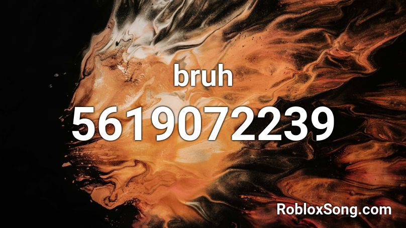 bruh Roblox ID
