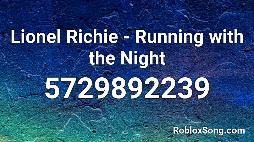 Lionel Richie - Running with the Night Roblox ID