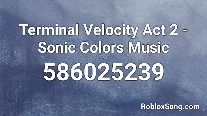 Terminal Velocity  Act 2 - Sonic Colors Music  Roblox ID