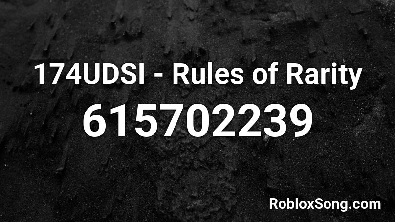 174UDSI - Rules of Rarity Roblox ID