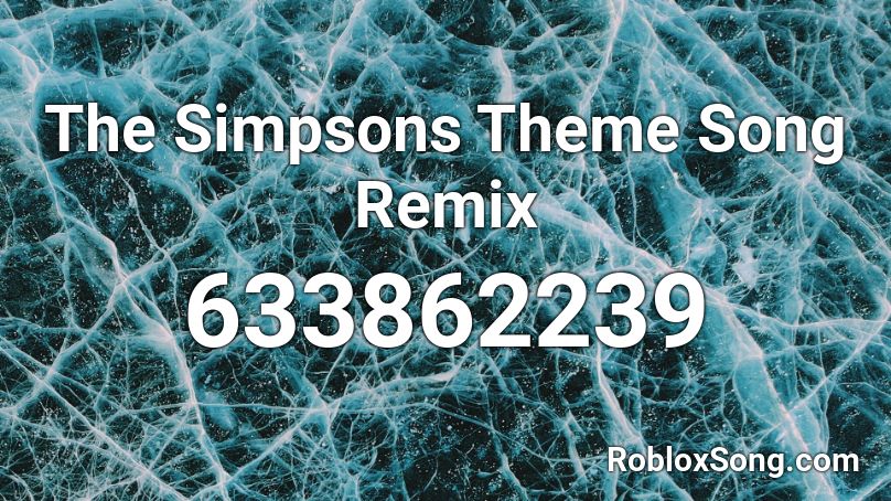 The Simpsons Theme Song Remix Roblox Id Roblox Music Codes - the simpsons theme song roblox id