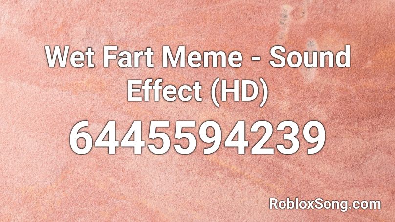 Wet Fart Meme - Sound Effect (HD) Roblox ID