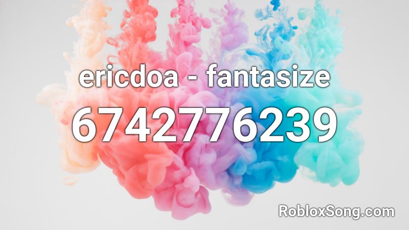 ericdoa - fantasize Roblox ID