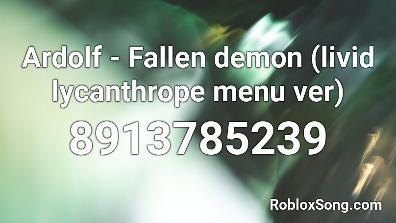 Ardolf - Fallen demon (livid lycanthrope menu ver) Roblox ID