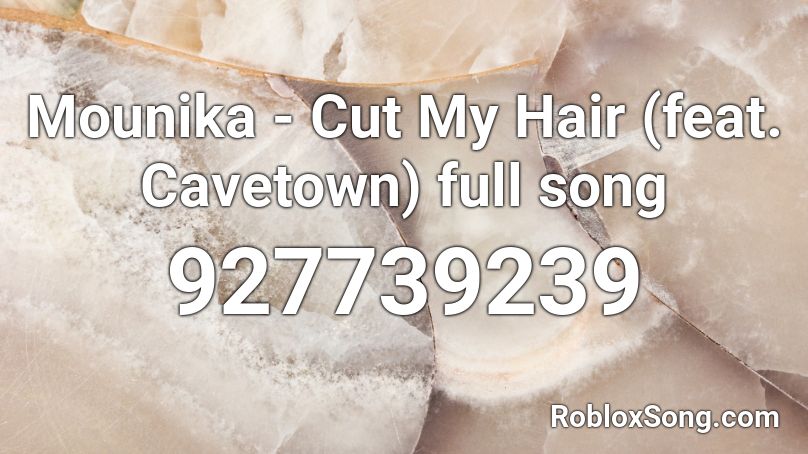 Mounika - Cut My Hair (feat. Cavetown) full song Roblox ID
