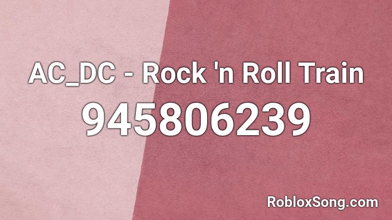 AC_DC - Rock 'n Roll Train Roblox ID