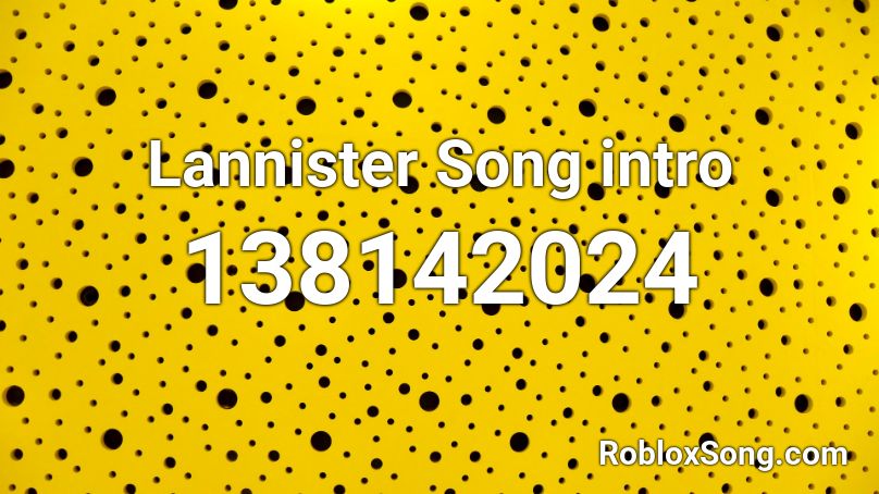 Lannister Song intro Roblox ID