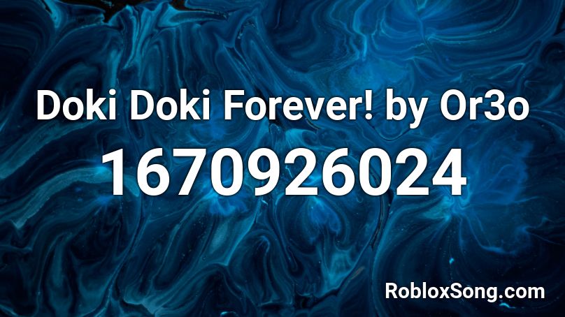 Doki Doki Forever! by Or3o Roblox ID