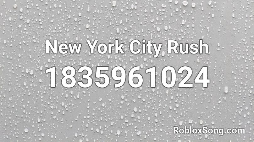 New York City Rush Roblox ID