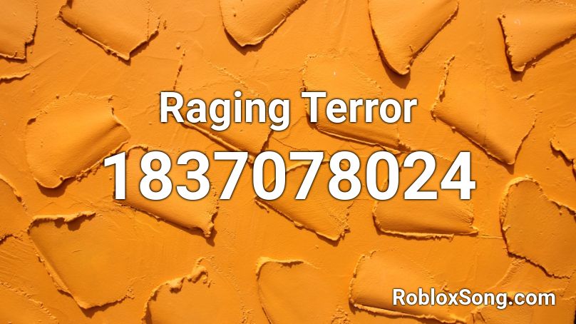 Raging Terror Roblox ID