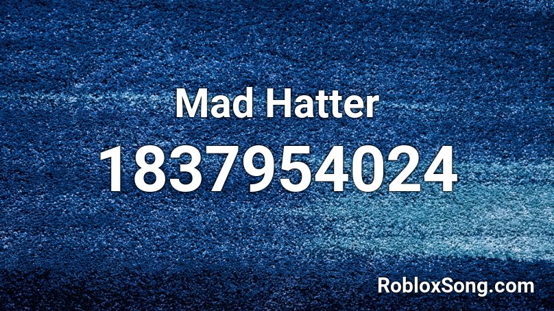 Mad Hatter Roblox ID