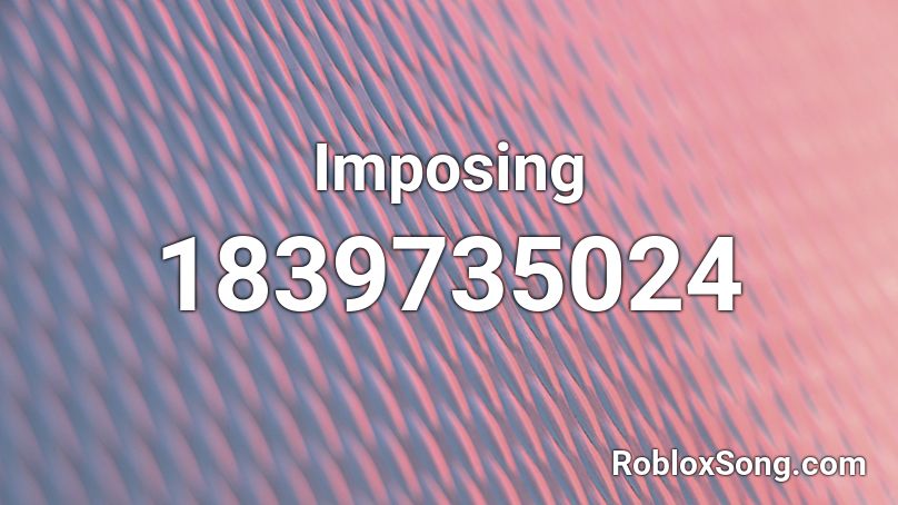 Imposing Roblox ID