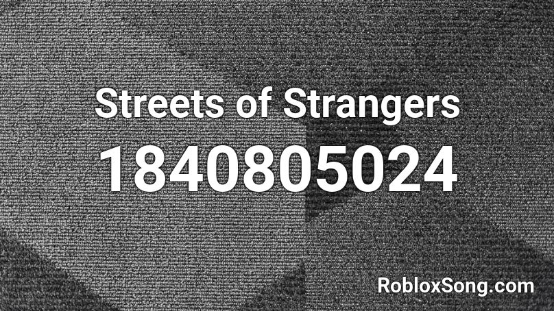 Streets of Strangers Roblox ID