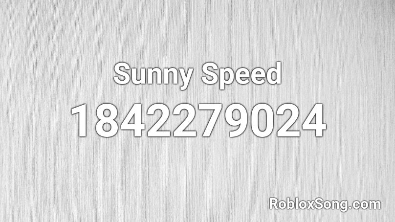 Sunny Speed Roblox ID