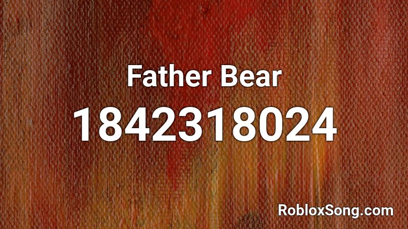 Father Bear Roblox ID