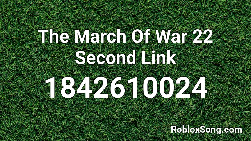 The March Of War 22 Second Link Roblox ID