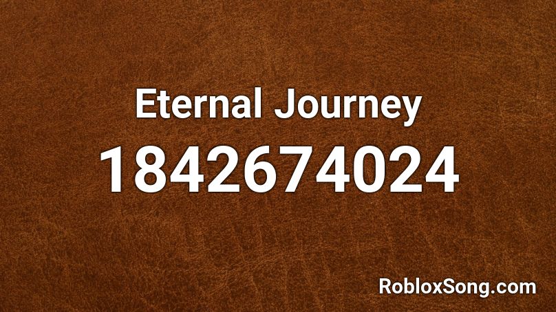 Eternal Journey Roblox ID